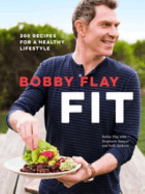 Bobby Flay fit : food for a healthy lifestyle cover image