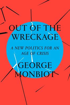 Out of the wreckage : a new politics for an age of crisis cover image