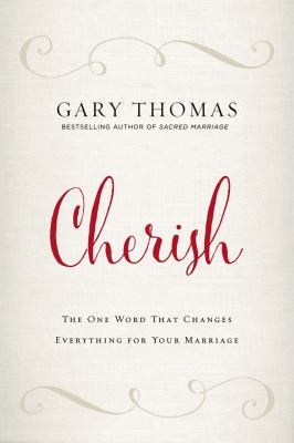 Cherish : the one word that changes everything for your marriage cover image