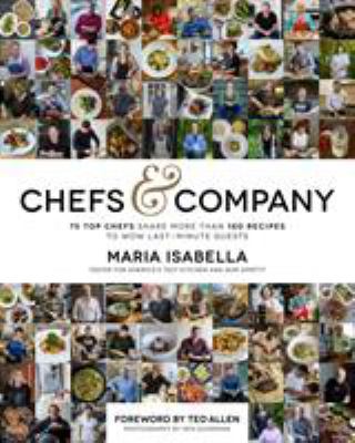 Chefs & company : 75 top chefs share more than 180 recipes to wow last-minute guests cover image