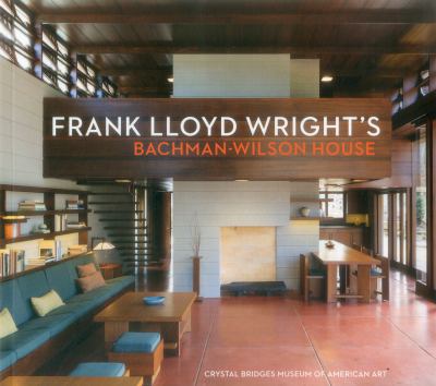 Frank Lloyd Wright's Bachman-Wilson House at Crystal Bridges Museum of American Art cover image