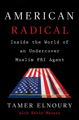 American radical : inside the world of an undercover Muslim FBI agent cover image