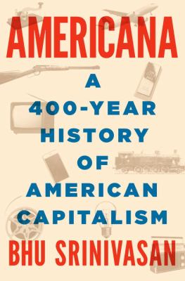 Americana : a 400-year history of American capitalism cover image