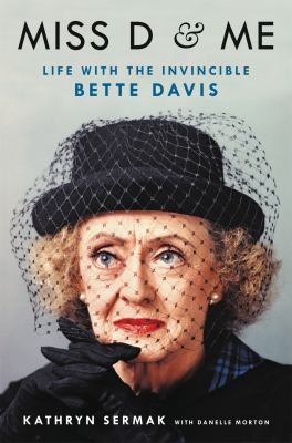 Miss D & me : life with the invincible Bette Davis cover image