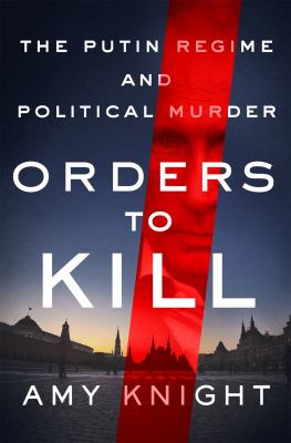 Orders to kill : the Putin regime and political murder cover image