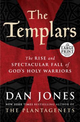 The templars the rise and spectacular fall of God's holy warriors cover image