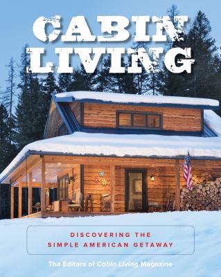 Cabin living : discovering the simple American getaway cover image
