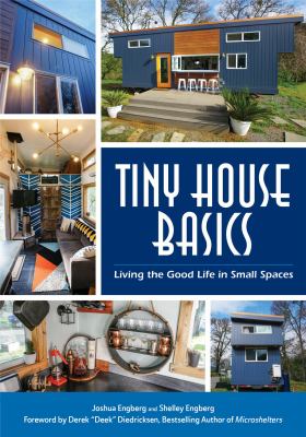 Tiny house basics : living the good life in small spaces cover image