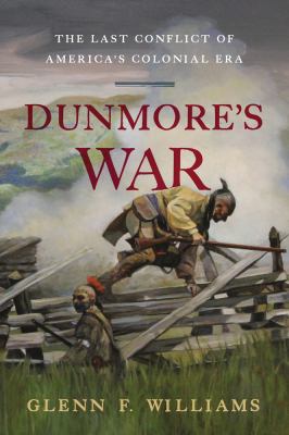 Dunmore's War : the last conflict of America's colonial era cover image