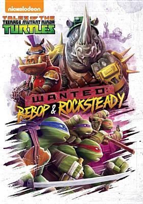 Tales of the Teenage Mutant Ninja Turtles. Wanted: Bebop & Rocksteady cover image