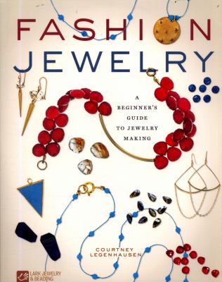 Fashion jewelry : a beginner's guide to jewelry making cover image