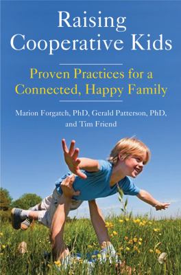 Raising cooperative kids : proven practices for a connected, happy family cover image