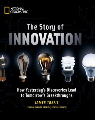 The story of innovation : how yesterday's discoveries lead to tomorrow's breakthroughs cover image
