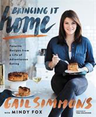Bringing it home : favorite recipes from a life of adventurous eating cover image