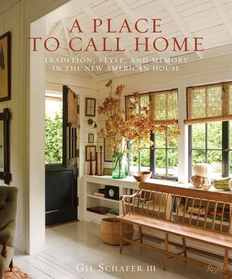 A place to call home : tradition, style, and memory in the new American house cover image