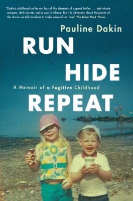 Run, hide, repeat : a memoir of a fugitive childhood cover image