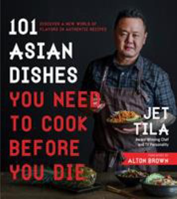 101 Asian dishes you need to cook before you die : discover a new world of flavors in authentic recipes cover image