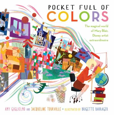 Pocket full of colors : the magical world of Mary Blair, Disney artist extraordinaire cover image
