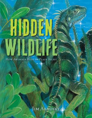 Hidden wildlife : how animals hide in plain sight cover image