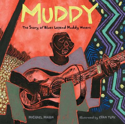 Muddy  : the story of blues legend Muddy Waters cover image