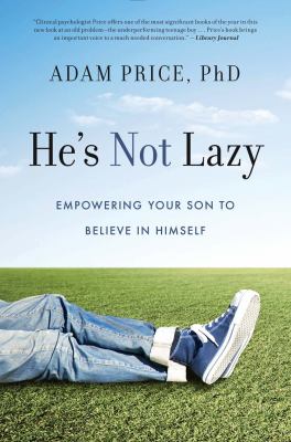 He's not lazy : empowering your son to believe in himself cover image