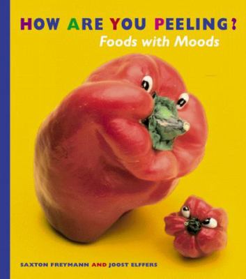 How are you peeling? : foods with moods cover image