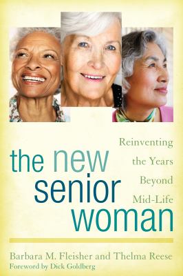The new senior woman : reinventing the years beyond mid-life cover image