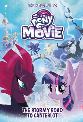 The Stormy road to Canterlot : the prequel to My Little Pony, the movie cover image