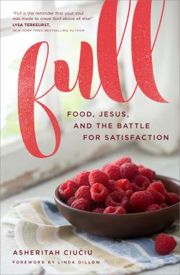 Full : food, Jesus, and the battle for satisfaction cover image
