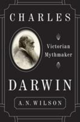 Charles Darwin : Victorian mythmaker cover image