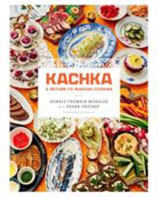Kachka : a return to Russian cooking cover image