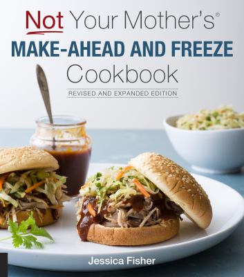 Not your mother's make-ahead and freeze cookbook cover image
