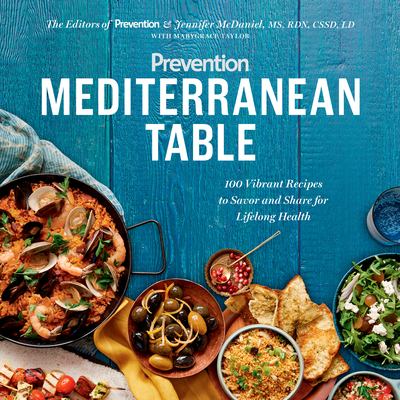 Prevention Mediterranean table : 100 vibrant recipes to savor and share for lifelong health cover image