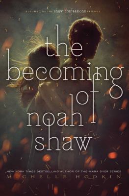 The becoming of Noah Shaw cover image