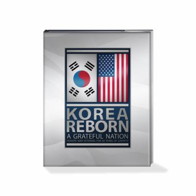 Korea reborn : a grateful nation honors war veterans for 60 years of growth cover image
