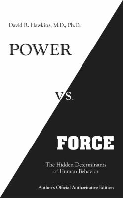 Power vs. force : the hidden determinants of human behavior cover image