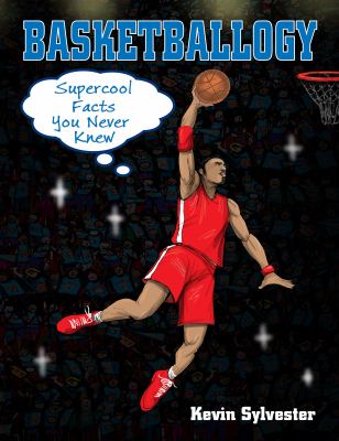 Basketballogy : supercool facts you never knew cover image