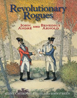Revolutionary rogues : John André and Benedict Arnold cover image