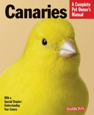 Canaries : everything about purchase, care, and nutrition cover image