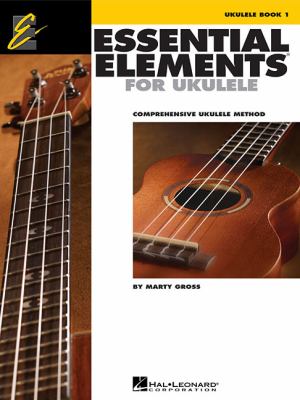 Essential elements for ukulele : comprehensive ukulele method. Ukulele book 1 cover image