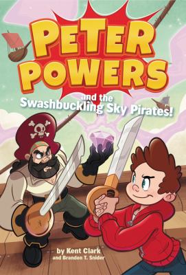 Peter Powers and the swashbuckling sky pirates! cover image