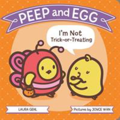 Peep and Egg : I'm not trick-or-treating cover image