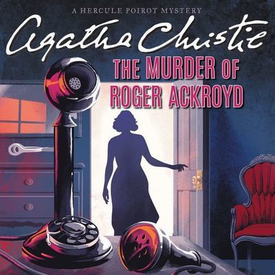 The murder of Roger Ackroyd a Hercule Poirot mystery cover image