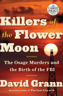 Killers of the Flower Moon the Osage murders and the birth of the FBI cover image
