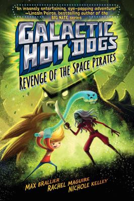 Galactic hot dogs. 3, Revenge of the space pirates cover image