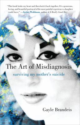The art of misdiagnosis : a memoir cover image