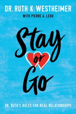 Stay or go : Dr. Ruth's rules for real relationships cover image