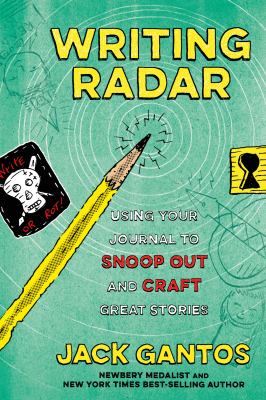 Writing radar : using your journal to snoop out and craft great stories cover image
