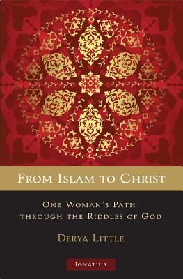 From Islam to Christ : one woman's path through the riddles of God cover image