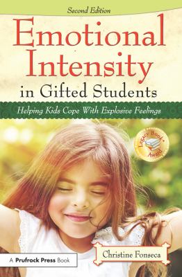 Emotional intensity in gifted students : helping kids cope with explosive feelings cover image